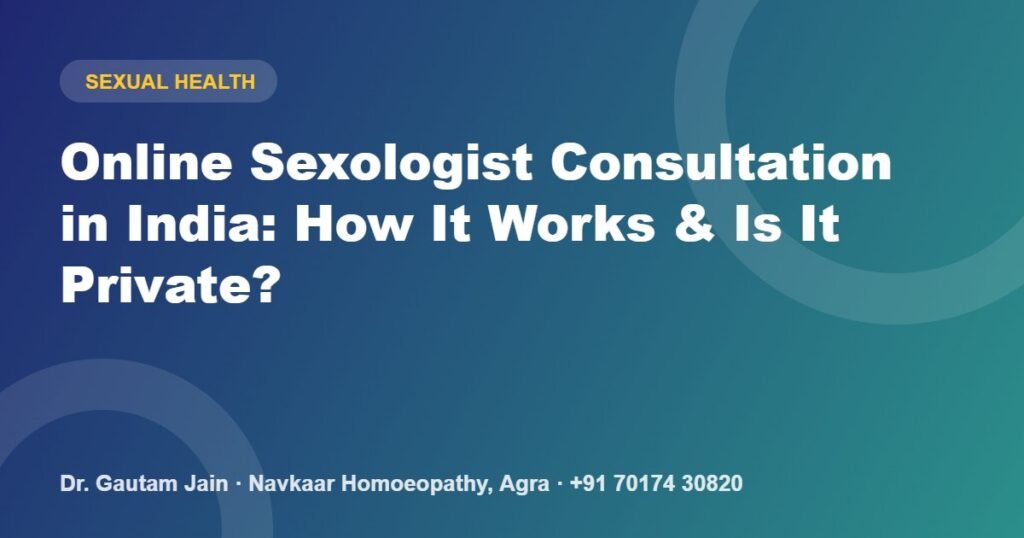 Online Sexologist Consultation in India: How It Works & Is It Private?